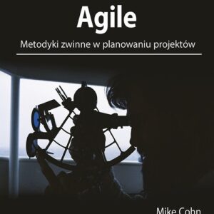 Agile. Metodyki zwinne w planowaniu projektów