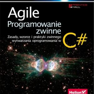 Agile Programowanie zwinne zasady wzorce i praktyki zwinnego wytwarzania oprogramowania w C# (prz