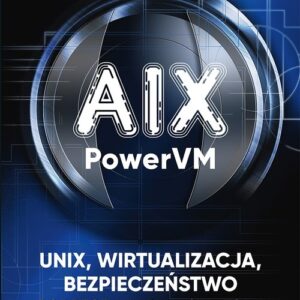 AIX PowerVM UNIX wirtualizacja bezpieczeństwo Podręcznik administratora