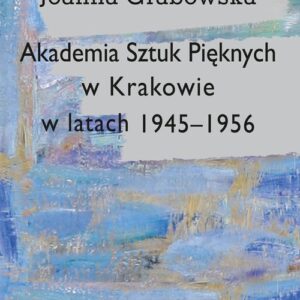 Akademia Sztuk Pięknych w Krakowie w latach 1945-1956