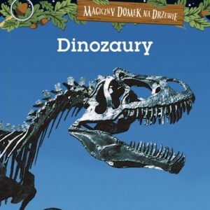 Akademia Tropicieli Faktów. Dinozaury. Magiczny domek na drzewie