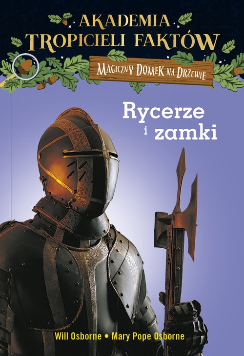 Akademia Tropicieli Faktów. Rycerze i zamki. Magiczny domek na drzewie
