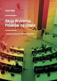 Akcja Wyborcza Polaków na Litwie. w systemie politycznym Republiki Litewskiej