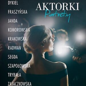 Aktorki. Portrety
