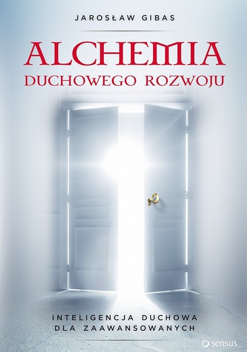 Alchemia duchowego rozwoju Inteligencja duchowa dla zaawansowanych