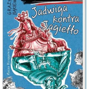 Ale historia... Jadwiga kontra Jagiełło