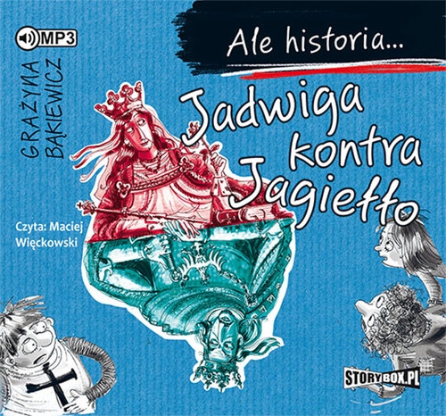 Ale historia... Jadwiga kontra Jagiełło
	 (Audiobook)