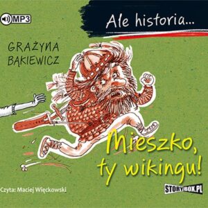 Ale historia... Mieszko, ty wikingu! (Audiobook)
