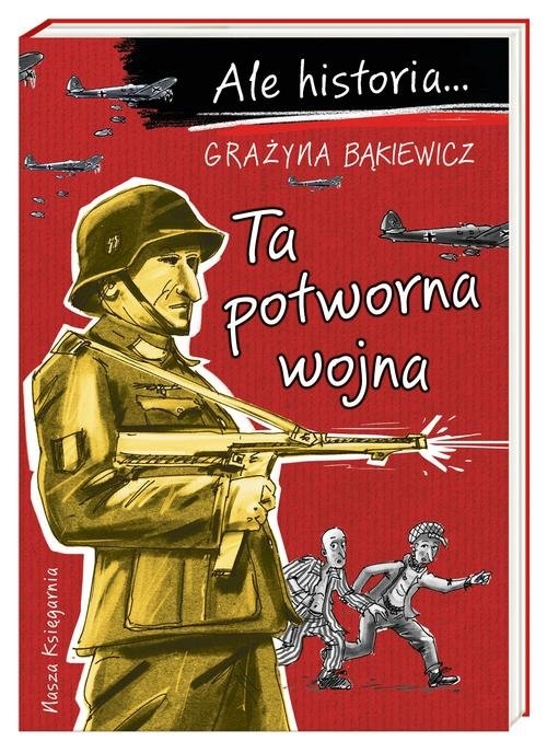 Ale historia... Ta potworna wojna