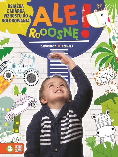 Ale rosnę! Samochody/dżungla. Książka z miarką wzrostu do kolorowania