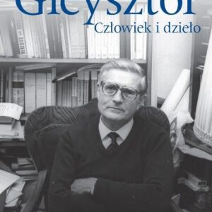 Aleksander Gieysztor Człowiek i dzieło