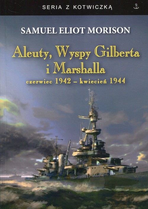 Aleuty, Wyspy Gilberta i Marshalla. czerwiec 1942-kwiecień 1944