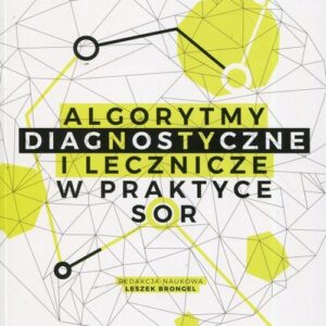 Algorytmy diagnostyczne i lecznicze w praktyce SOR