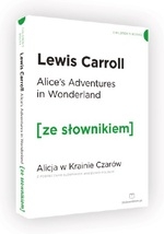 Alices Adventures in Wonderland / Alicja w Krainie Czarów (ze słownikiem)