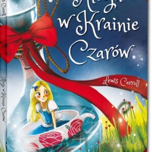 Alicja w Krainie Czarów. kolorowe ilustracje, szlachetny papier, duża czcionka