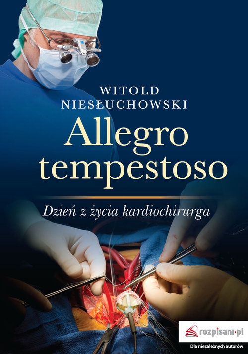 Allegro tempestoso. Dzień z życia kardiochirurga
