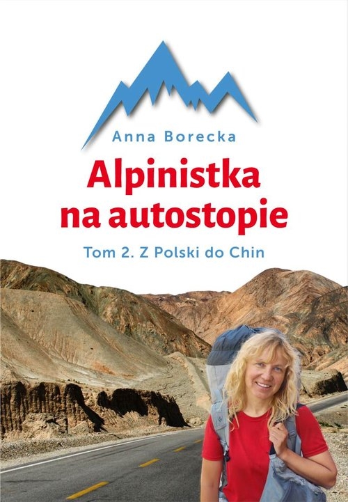 Alpinistka na autostopie. Tom 2. Z Polski do Chin
