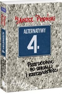 Alternatywy 4 Przewodnik po serialu i rzeczywistości