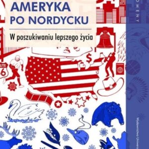 Ameryka po nordycku. W poszukiwaniu lepszego życia