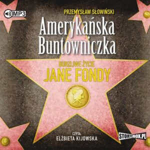 Amerykańska buntowniczka Burzliwe życie Jane Fondy (Audiobook)