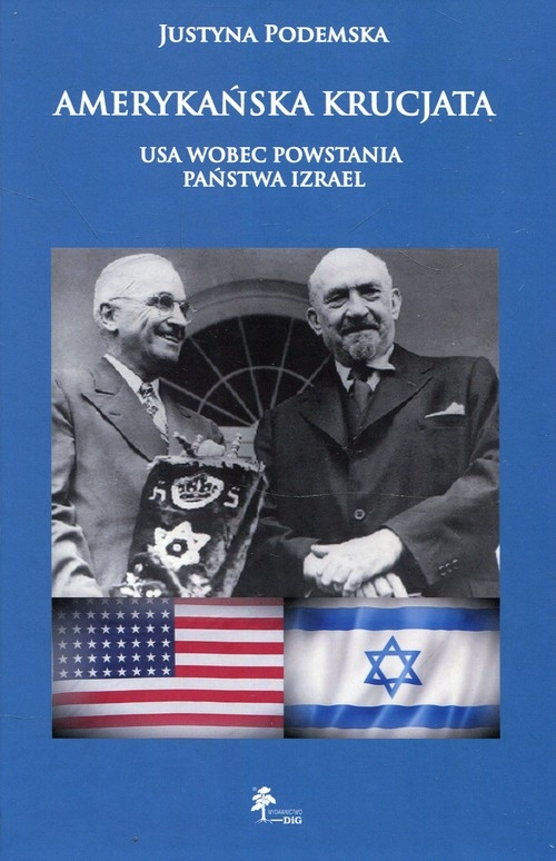 Amerykańska krucjata USA wobec powstania państwa Izrael
