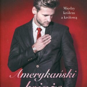 Amerykański książę. Nowy Camelot. Tom 2. Między królem a królową