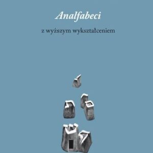 Analfabeci z wyższym wykształceniem