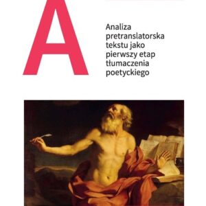 Analiza pretranslatorska tekstu jako pierwszy etap tłumaczenia poetyckiego