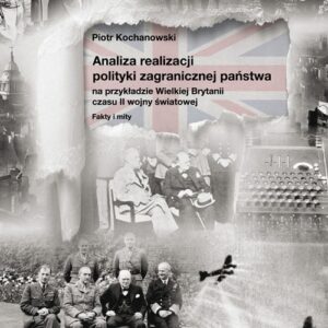Analiza realizacji polityki zagranicznej państwa na przykładzie Wielkiej Brytanii czasu II wojny światowej