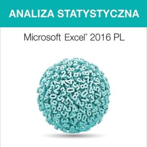 Analiza statystyczna. Microsoft Excel 2016 PL