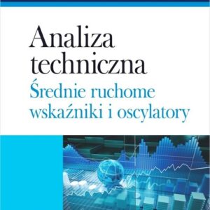 Analiza techniczna. Średnie ruchome, wskaźniki i oscylatory