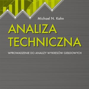 Analiza techniczna. Wprowadzenie do analizy wykresów giełdowych