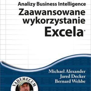 Analizy Business Intelligence. Zaawansowane wykorzystanie Excela