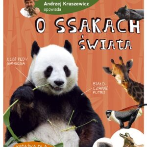 Andrzej G. Kruszewicz opowiada. O ssakach świata