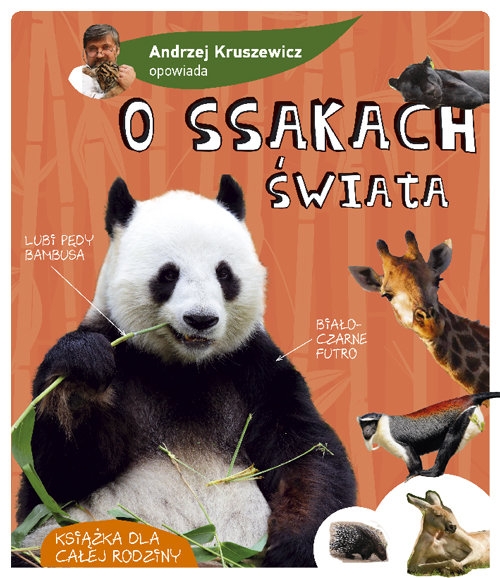 Andrzej G. Kruszewicz opowiada. O ssakach świata