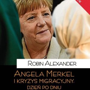 Angela Merkel i kryzys migracyjny Dzień po dniu