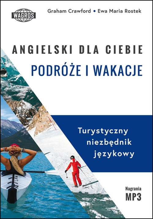 Angielski dla ciebie podróże i wakacje. Turystyczny niezbędnik językowy