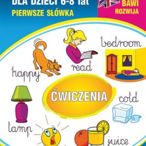 Angielski dla dzieci 11 Pierwsze słówka Ćwiczenia 6-8 lat