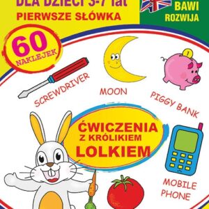 Angielski dla dzieci 25. Pierwsze słówka. 3-7 lat. Ćwiczenia z królikiem Lolkiem. 60 naklejek
