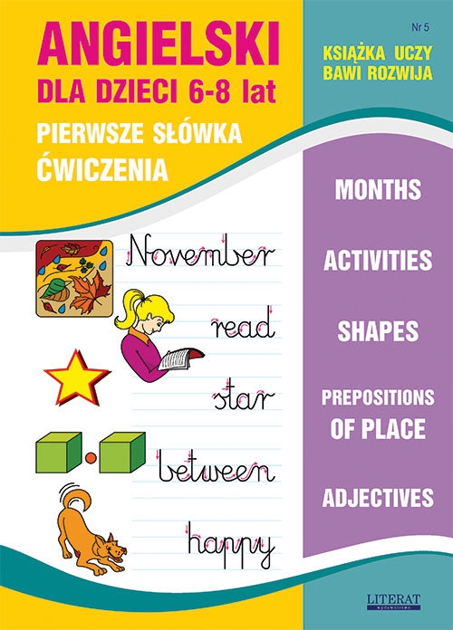 Angielski dla dzieci 5 Pierwsze słówka Ćwiczenia 6-8 lat. Months. Activities. Shapes. Prepositions of place. Adjectives