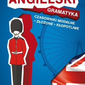Angielski Gramatyka Czasowniki modalne, złożone, kłopotliwe