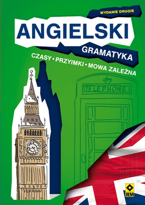 Angielski Gramatyka. Czasy, przyimki, mowa zależna