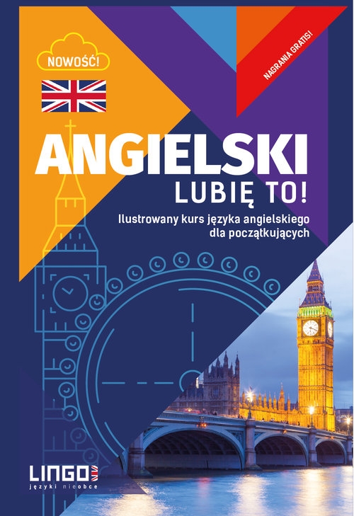 Angielski Lubię to!. Ilustrowany kurs języka angielskiego dla początkujących