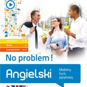 Angielski. No problem!. Mobilny kurs językowy (pakiet: poziom podstawowy A1-A2, średni B1, zaawansowany B2-C1)