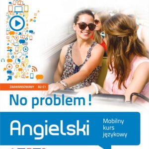 Angielski No problem!. Mobilny kurs językowy (poziom zaawansowany B2-C1)