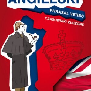 Angielski Phrasal Verbs Czasowniki złożone