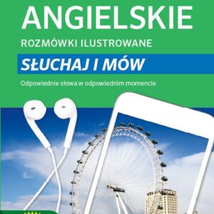 Angielskie rozmówki ilustrowane Słuchaj i mów