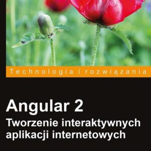 Angular 2. Tworzenie interaktywnych aplikacji internetowych