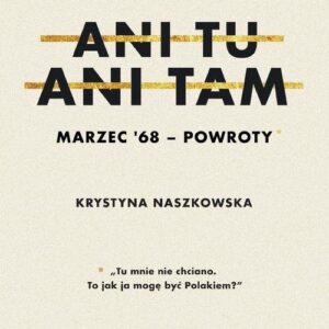 Ani tu ani tam Marzec 68 powroty