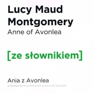 Ania z Avonlea wersja angielska z podręcznym słownikiem